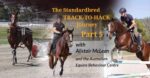Alistair McLean of the Australian Equine Behaviour Centre with the retired Standardbred Ideal Guy, rehoming retraining the standardbred racehorse. Consolidating the Basics